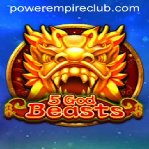 Exploring the World of 5GodBeasts by Power Empire Gaming