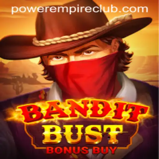 BanditBustBonusBuy: A Thrilling Adventure in Power Empire Gaming