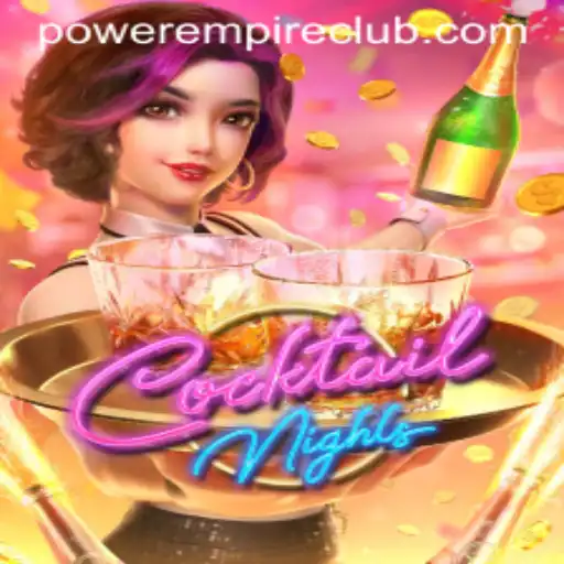 CocktailNights: Exploring the World of Power Empire Gaming