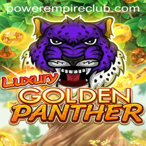 Exploring the Enigmatic World of LUXURYGOLDENPANTHER: A Power Empire Gaming Adventure