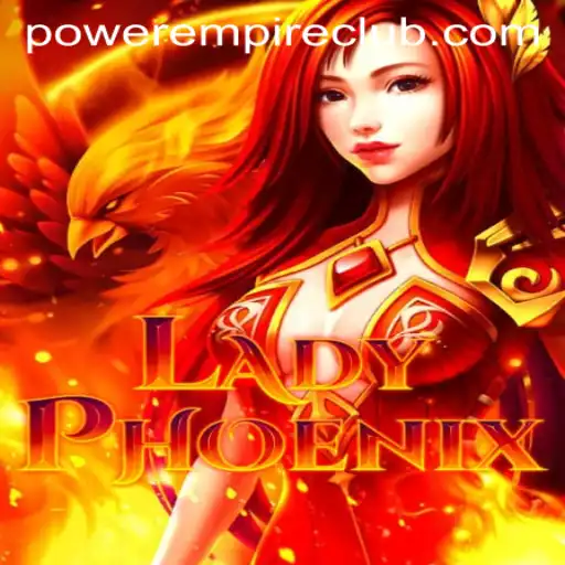 Exploring the Mystical Realm of LadyPhoenix: A Journey into Power Empire Gaming