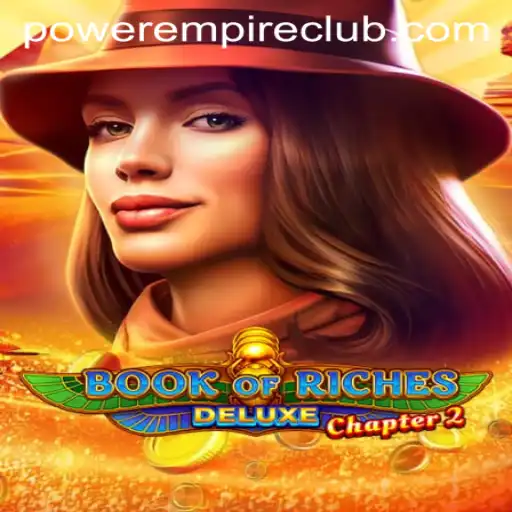 Exploring the Thrills of BookofRichesDeluxeChapter2 by Power Empire Gaming