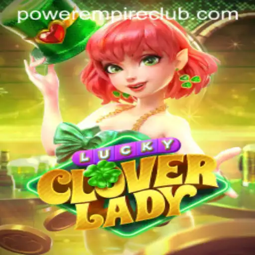 Unveiling LuckyCloverLady: A New Adventure by Power Empire Gaming