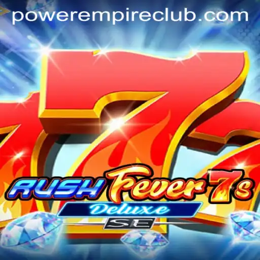Unveiling RushFever7sDeluxeSE: A New Era in Casino Gaming by Power Empire Gaming