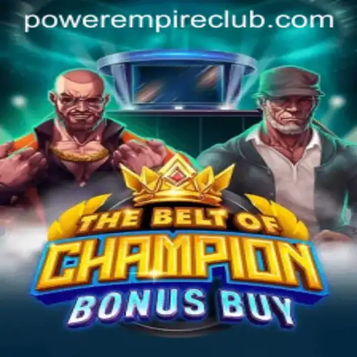 TheBeltOfChampionBonusBuy: Power Empire Gaming's Latest Masterpiece