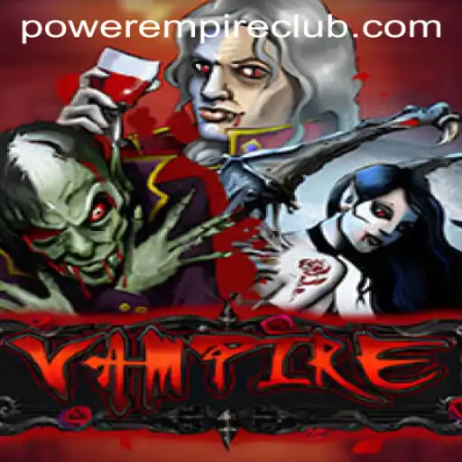 Unveiling the Mystique of Vampire in Power Empire Gaming